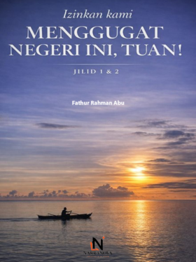 Izinkan Kami Menggugat Negeri ini, Tuan